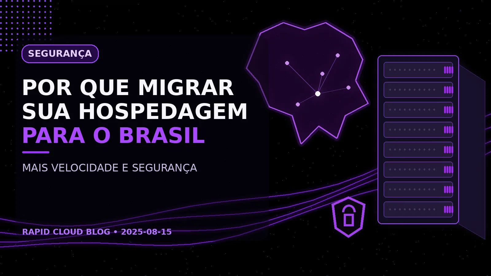 Por que Migrar Sua Hospedagem para o Brasil Traz Mais Velocidade e Segurança